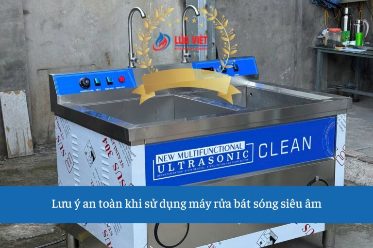 Lưu Ý An Toàn Khi Sử Dụng Máy Rửa Bát Sóng Siêu Âm