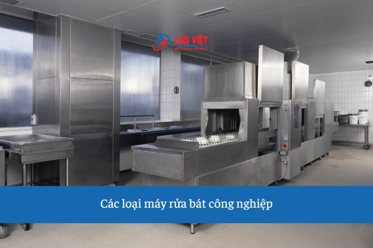 Máy rửa bát công nghiệp là gì? các loại máy rửa bát công nghiệp phổ biến