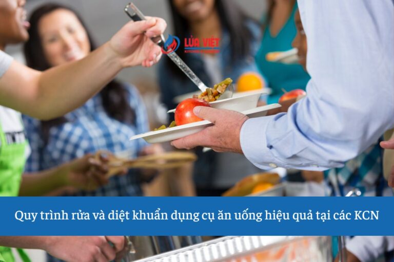 Quy trình rửa và diệt khuẩn dụng cụ ăn uống hiệu quả tại các khu công nghiệp