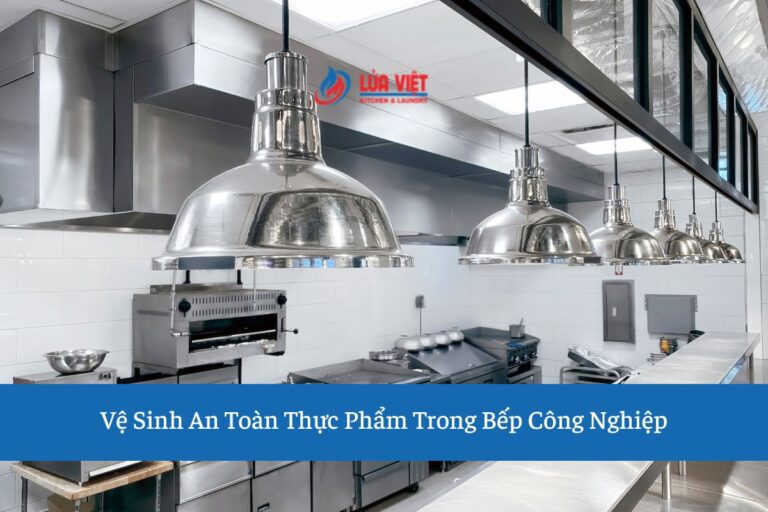 Vệ Sinh An Toàn Thực Phẩm Trong Bếp Công Nghiệp – Chuẩn HACCP & ISO